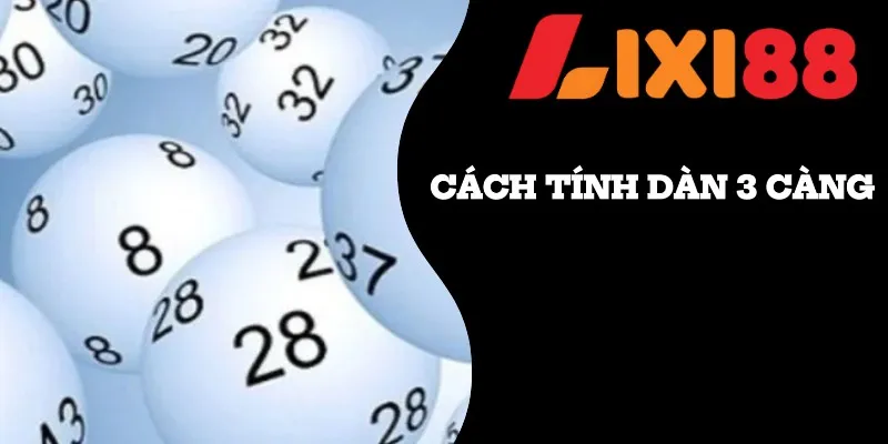 Cách cách tính dàn 3 càng hiệu quả cho anh em